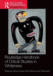 Front cover_Routledge Handbook of Critical Studies in Whiteness