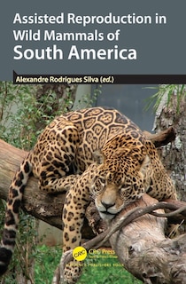 Front cover_Assisted Reproduction in Wild Mammals of South America