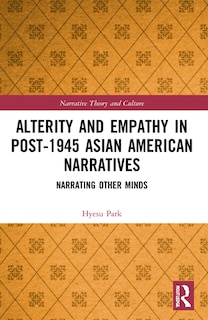 Front cover_Alterity and Empathy in Post-1945 Asian American Narratives