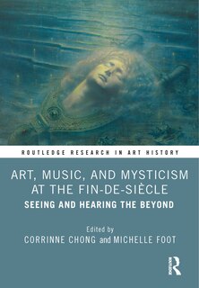 Front cover_Art, Music, and Mysticism at the Fin de Siecle