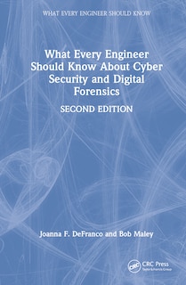 Front cover_What Every Engineer Should Know About Cyber Security and Digital Forensics