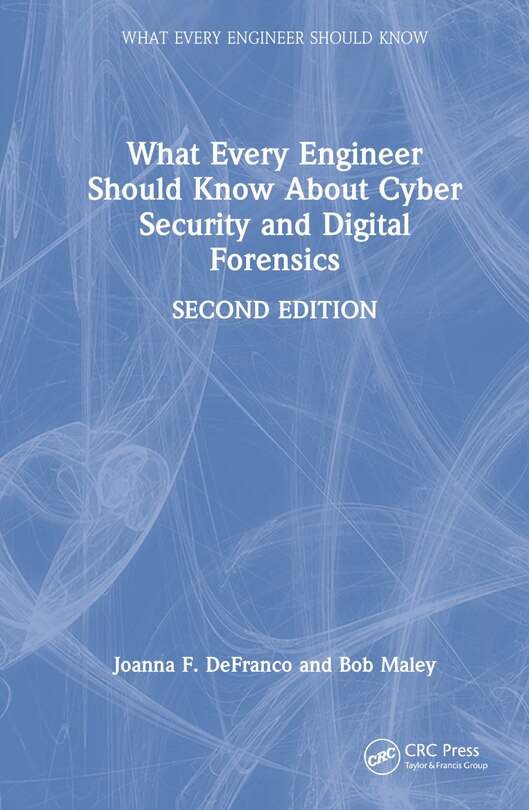 Front cover_What Every Engineer Should Know About Cyber Security and Digital Forensics