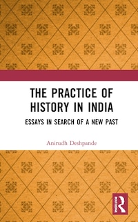 Front cover_The Practice Of History In India