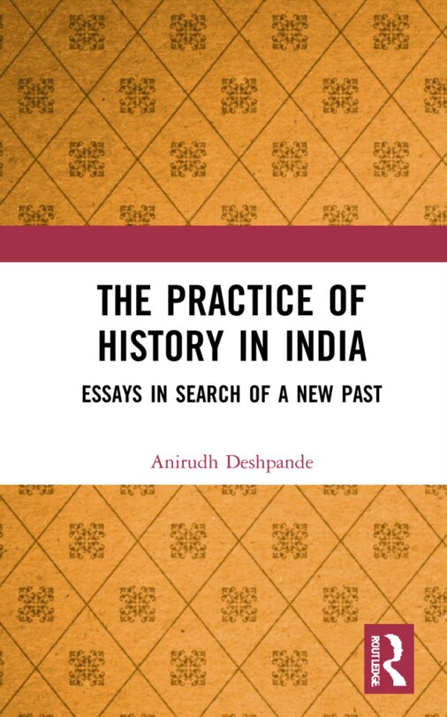Front cover_The Practice Of History In India