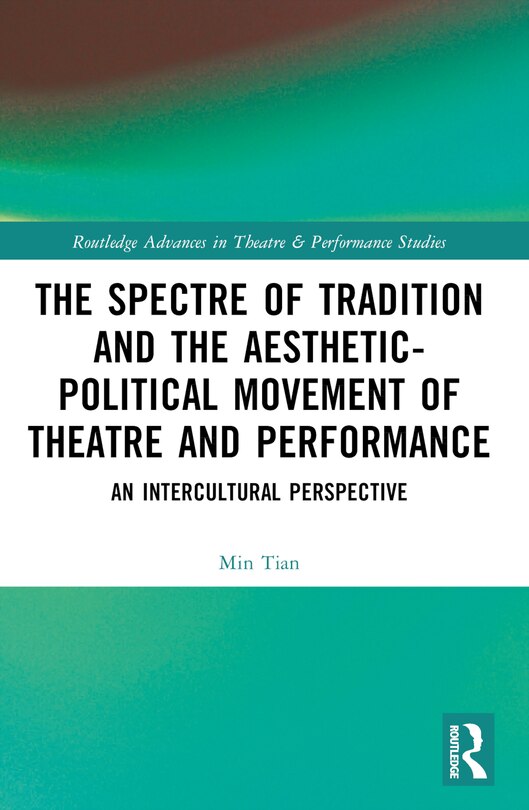 Couverture_The Spectre of Tradition and the Aesthetic-Political Movement of Theatre and Performance