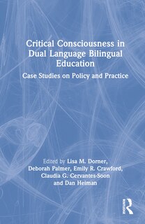 Front cover_Critical Consciousness in Dual Language Bilingual Education