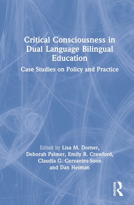 Front cover_Critical Consciousness in Dual Language Bilingual Education
