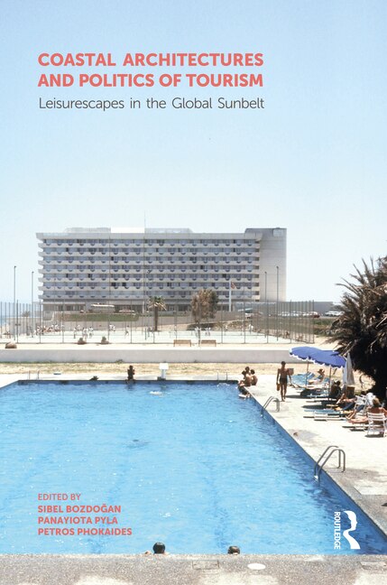 Front cover_Coastal Architectures And Politics Of Tourism