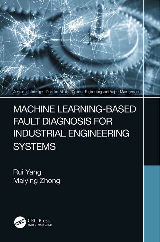 Front cover_Machine Learning-based Fault Diagnosis For Industrial Engineering Systems