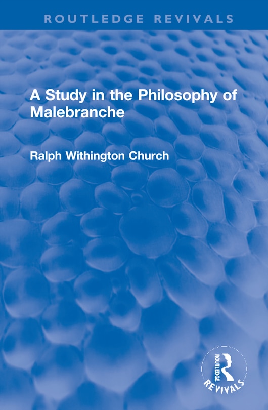 Front cover_A Study In The Philosophy Of Malebranche