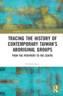 Front cover_Tracing the History of Contemporary Taiwan's Aboriginal Groups