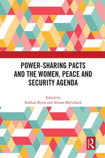 Front cover_Power-sharing Pacts And The Women, Peace And Security Agenda