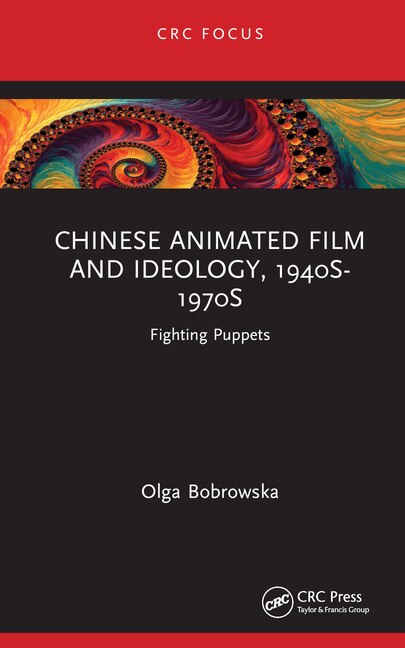 Front cover_Chinese Animated Film and Ideology, 1940s-1970s
