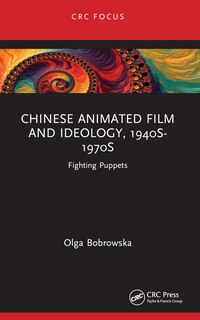 Front cover_Chinese Animated Film and Ideology, 1940s-1970s