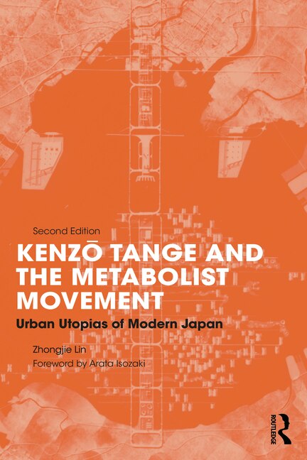 Front cover_Kenzo Tange and the Metabolist Movement