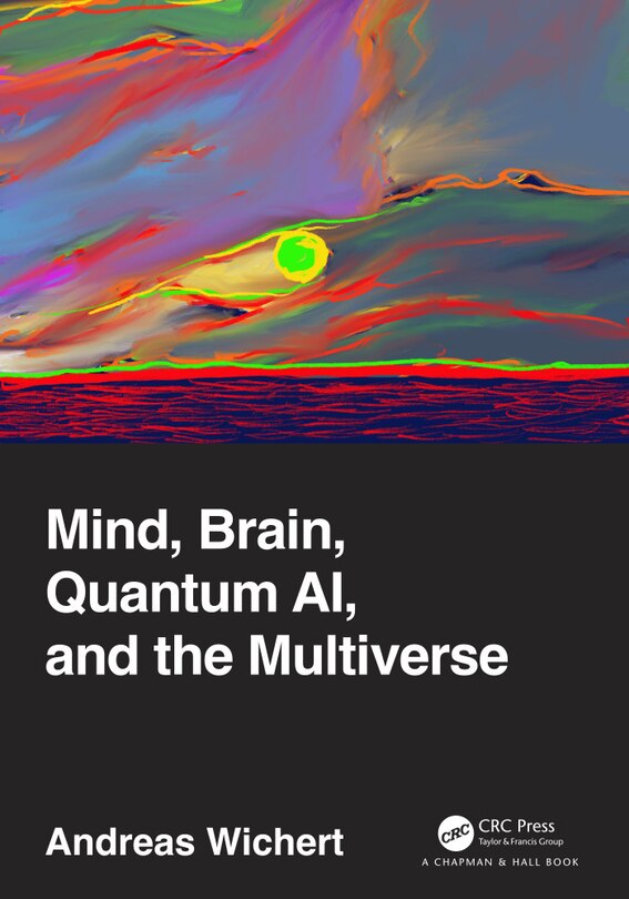 Front cover_Mind, Brain, Quantum AI, and the Multiverse