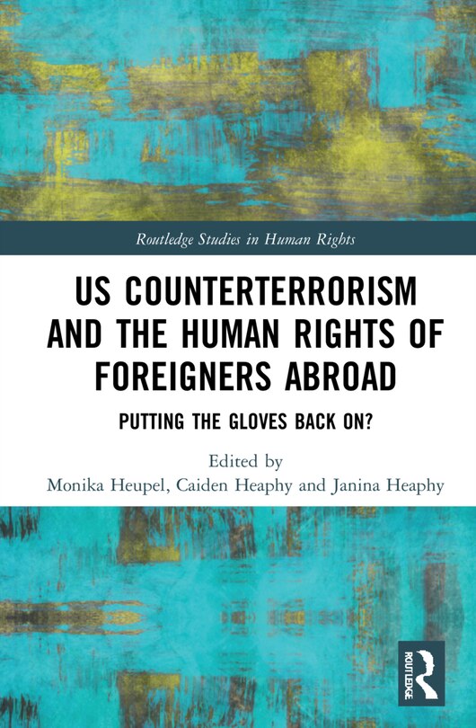 Couverture_Us Counterterrorism And The Human Rights Of Foreigners Abroad