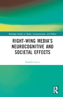 Front cover_Right-Wing Media's Neurocognitive and Societal Effects