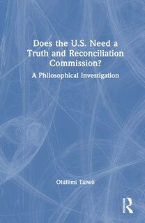 Front cover_Does the U.S. Need a Truth and Reconciliation Commission?