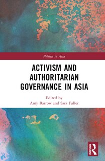 Front cover_Activism and Authoritarian Governance in Asia