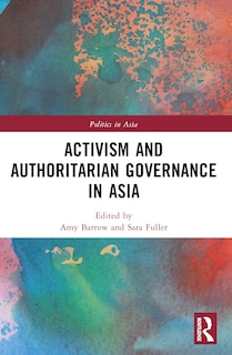 Front cover_Activism and Authoritarian Governance in Asia