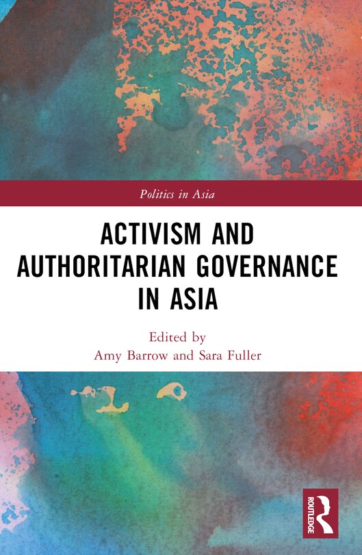 Front cover_Activism and Authoritarian Governance in Asia
