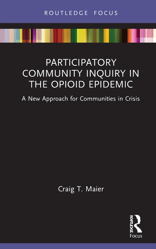 Front cover_Participatory Community Inquiry In The Opioid Epidemic