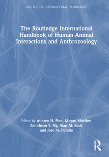 Front cover_The Routledge International Handbook of Human-Animal Interactions and Anthrozoology