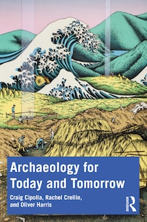 Front cover_Archaeology for Today and Tomorrow