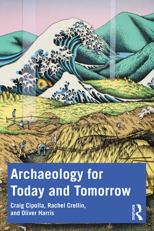 Front cover_Archaeology for Today and Tomorrow