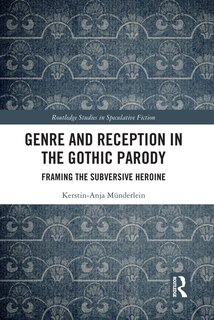 Front cover_Genre and Reception in the Gothic Parody