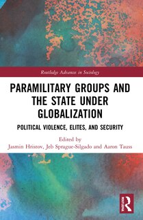 Couverture_Paramilitary Groups and the State under Globalization