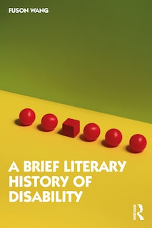 Front cover_A Brief Literary History Of Disability