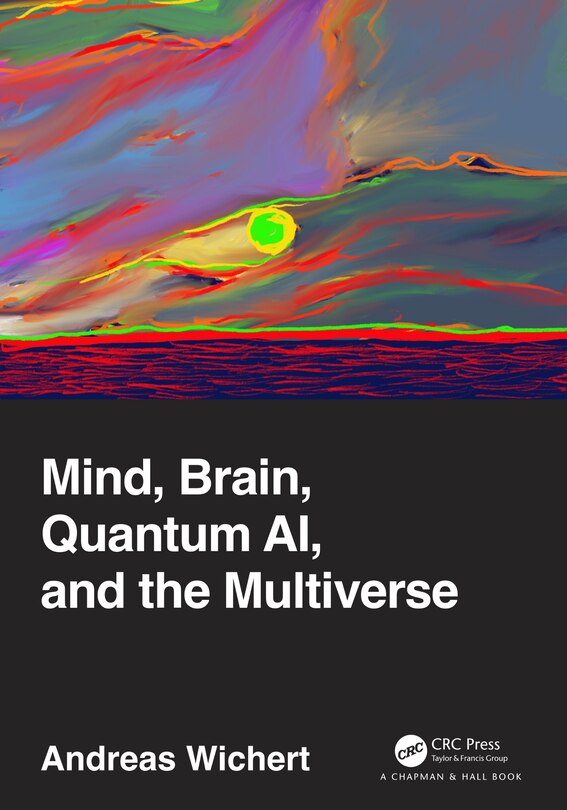 Front cover_Mind, Brain, Quantum AI, and the Multiverse