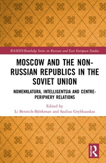 Couverture_Moscow And The Non-russian Republics In The Soviet Union