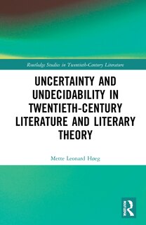 Couverture_Uncertainty and Undecidability in Twentieth-Century Literature and Literary Theory