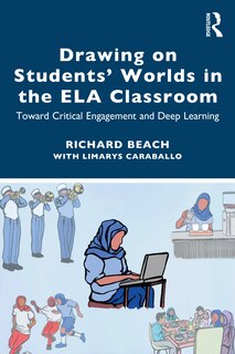 Front cover_Drawing On Students' Worlds In The Ela Classroom