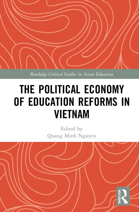 Front cover_The Political Economy of Education Reforms in Vietnam