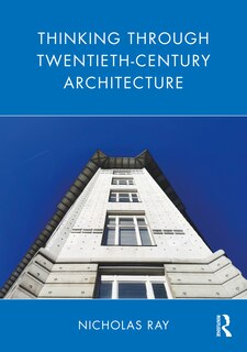 Front cover_Thinking Through Twentieth-Century Architecture