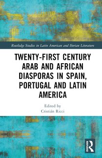 Front cover_Twenty-First Century Arab and African Diasporas in Spain, Portugal and Latin America