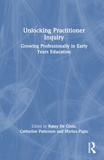 Front cover_Unlocking Practitioner Inquiry