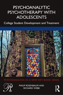 Psychoanalytic Psychotherapy With Adolescents: College Student Development And Treatment