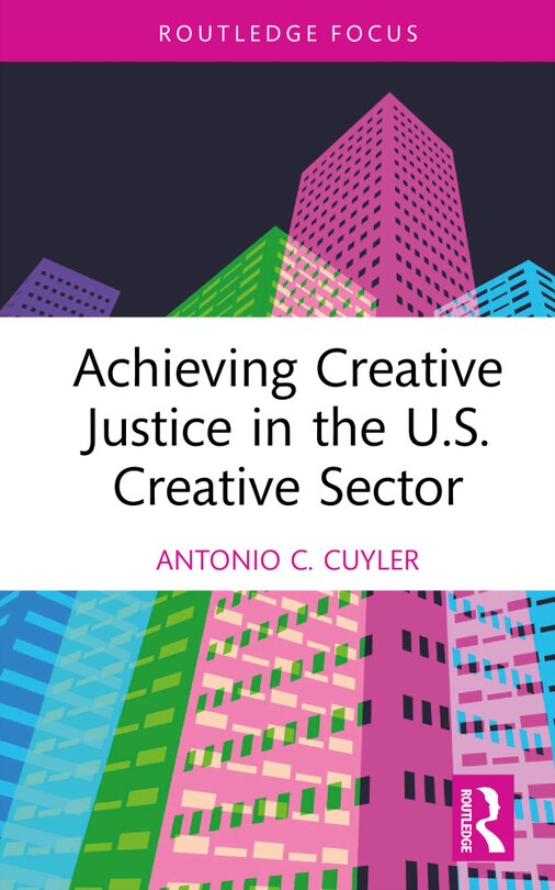 Front cover_Achieving Creative Justice in the U.S. Creative Sector