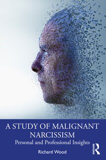 Front cover_A Study Of Malignant Narcissism