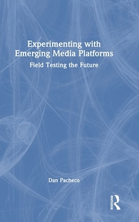 Front cover_Experimenting with Emerging Media Platforms