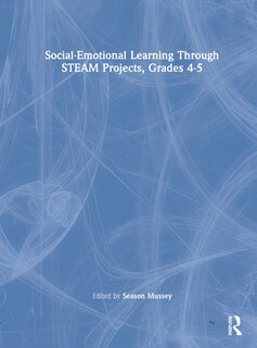 Front cover_Social-emotional Learning Through Steam Projects, Grades 4-5