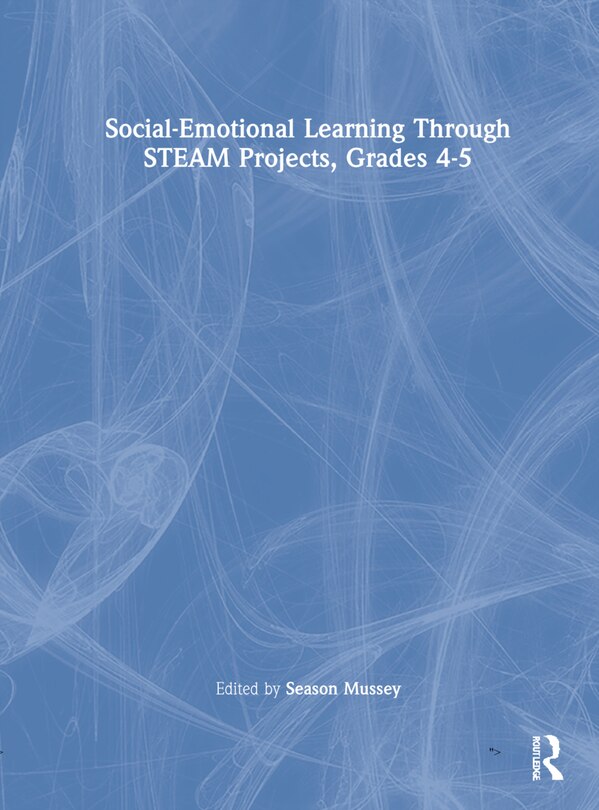 Front cover_Social-emotional Learning Through Steam Projects, Grades 4-5