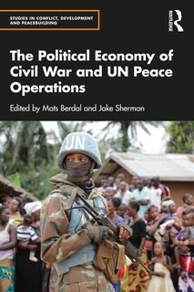 Front cover_The Political Economy of Civil War and UN Peace Operations