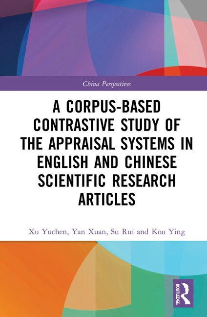Front cover_A Corpus-based Contrastive Study Of The Appraisal Systems In English And Chinese Scientific Research Articles