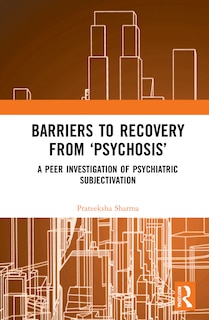 Couverture_Barriers to Recovery from 'Psychosis'